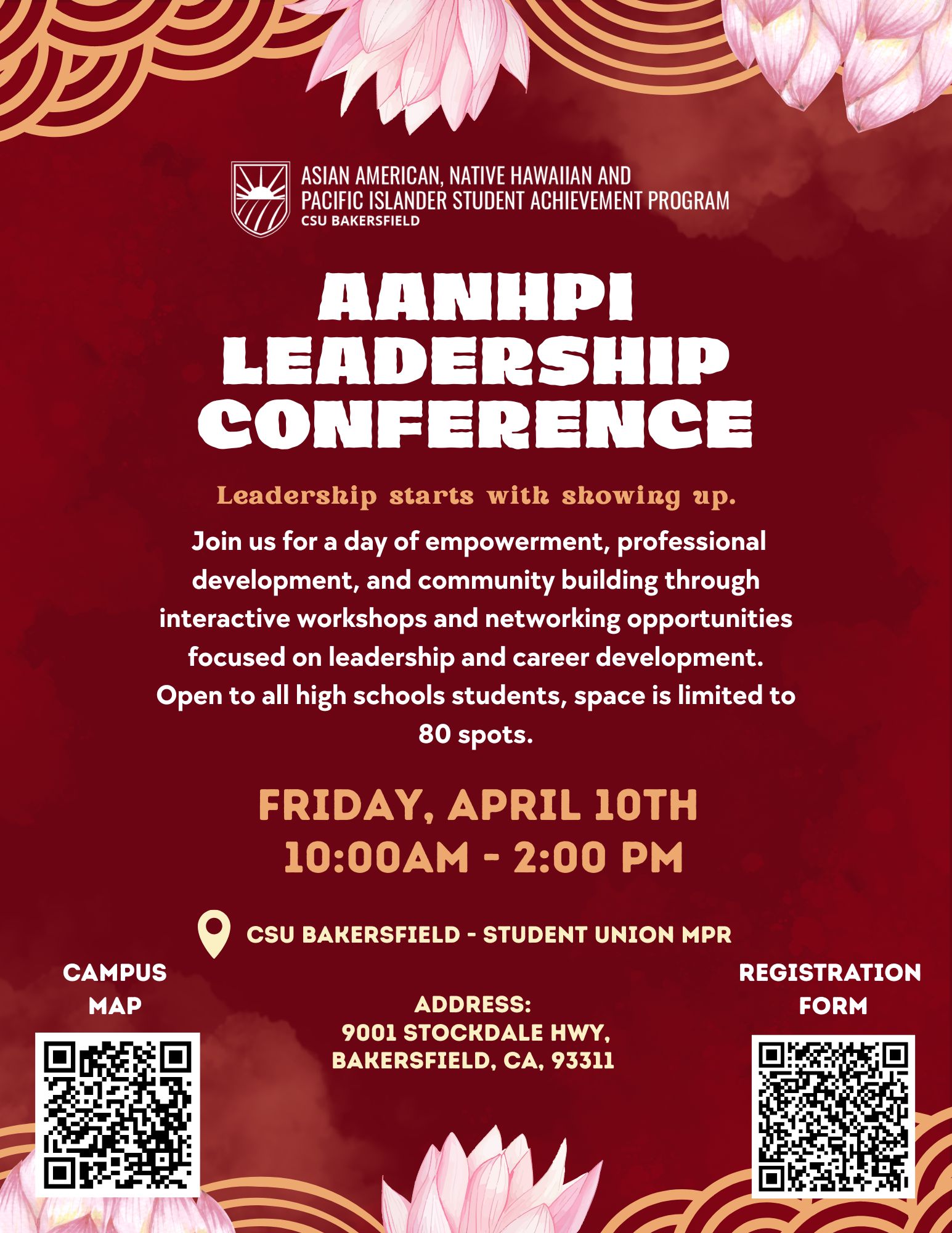 Leadership starts with showing up.   Join us for a day of empowerment, professional development, and community building through interactive workshops and networking opportunities focused on leadership and career development. Open to all high schools students, space is limited to 80 spots. Friday, April 10th  10:00AM - 2:00 PM 