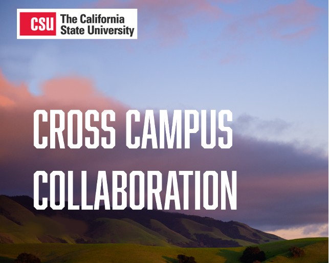 CSU The California State University Cross Campus Collaboration